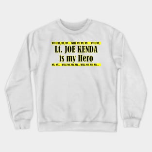 Joe Kenda is My Hero Crewneck Sweatshirt